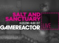 Today on Gamereactor Live: Salt and Sanctuary